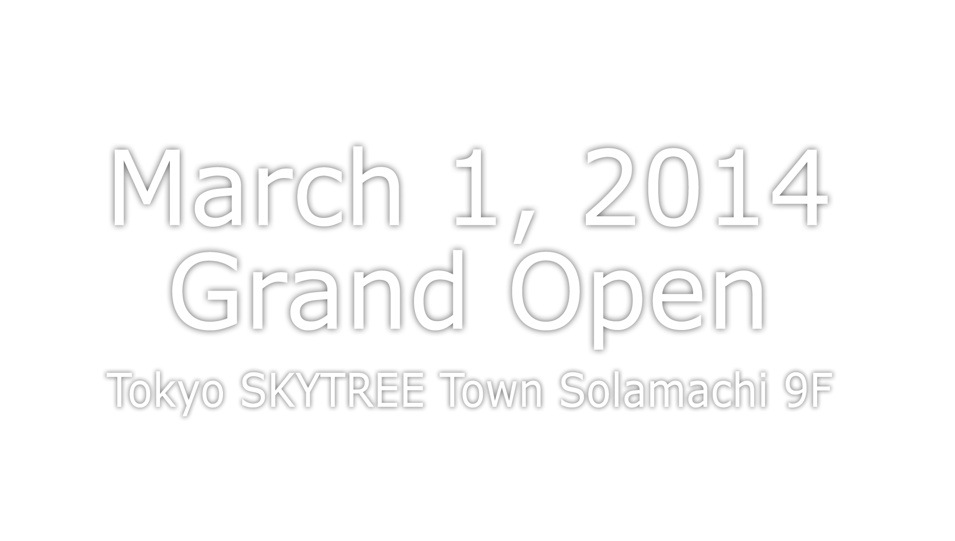 March 1, 2014 Grand Open